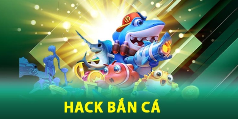 Hack Bắn Cá - Kỹ Thuật Chơi Game Bất Bại Dành Cho Ngư Thủ 5 Khái niệm về phần mềm hack game bắn cá
